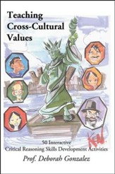 Teaching Cross-Cultural Values: 50 Interactive Critical Reasoning Skills Development Activities