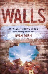 Walls: Why Everybody's Stuck (and Nobody Has to Be)