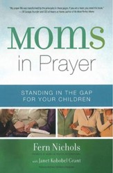 Moms in Prayer: Standing in the Gap for Your Children