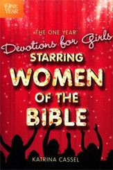 The One Year Devotions for Girls: Starring Women of the Bible