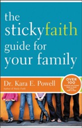 The Sticky Faith Guide for Your Family: Over 100 Practical and Tested Ideas to Build Lasting Faith in Kids - Slightly Imperfect