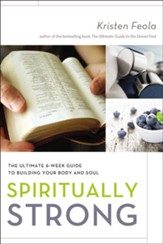 Spiritually Strong: The Ultimate 6-Week Guide to Building Your Body and Soul