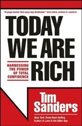 Today We Are Rich : Harnessing the Power of Total Confidence