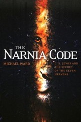 Narnia Code: C.S. Lewis and the Secret of the Seven Heavens