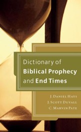Dictionary of Biblical Prophecy and End Times - eBook