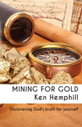Mining for Gold: Discovering God's Truth for Yourself