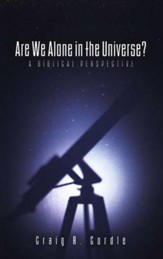 Are We Alone in the Universe? A Biblical Perspective