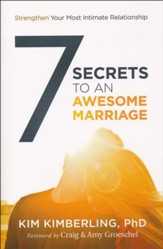 7 Secrets to an Awesome Marriage: Strengthen Your Most Intimate Relationship