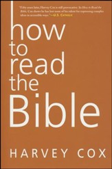 How to Read the Bible [Harvey Cox, Paperback]
