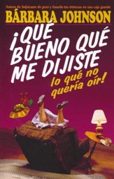 Que Bueno que me Dijiste lo que no Queria Oir /  I'm So Glad You Told Me... - Spanish Ed.