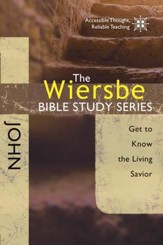 The Wiersbe Bible Study Series: John: Get to Know the Living Savior - eBook