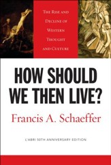 How Should We Then Live? L'Abri 50th Anniversary Edition
