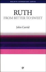 Ruth: From Bitter to Sweet (Welwyn Commentary Series)