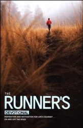 The Runner's Devotional: Inspiration and Motivation for Life's Journey . . . On and Off the Road