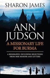 Ann Judson: A Missionary Life for Burma