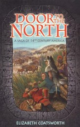 Door to the North: A Saga of 14th  Century America