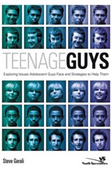 Teenage Guys: Exploring Issues Adolescent Guys Face and Strategies to Help Them - eBook