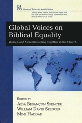 Global Voices on Biblical Equality: Women and Men MinisteringTogether in the Church