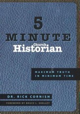 5 Minute Church Historian: Maximum Truth in Minimum Time