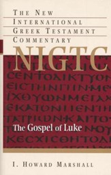 The Gospel of Luke: New International Greek Testament Commentary [NIGTC]