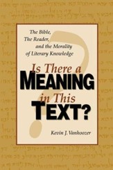Is There a Meaning in This Text?: The Bible, the Reader, and the Morality of Literary Knowledge - eBook