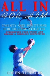 All In For Him: Twenty-One Devotions for College Athletes