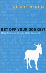 Get Off Your Donkey!: Help Somebody and Help Yourself - eBook