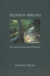 Hidden Spring: The Spiritual Dimension of Therapy - 2nd Edition