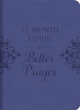 A 12-Month Guide to Better Prayer - eBook