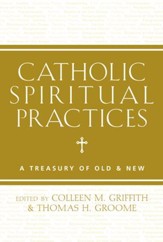 Catholic Spiritual Practices: A Treasury of Old and New - eBook