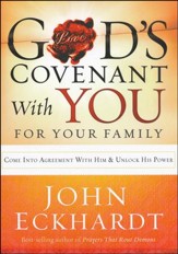 God's Covenant With You for Your Family: Come into Agreement with Him and Unlock His Power