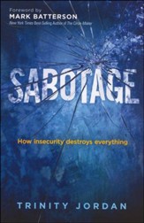 Sabotage: How Insecurity Destroys Everything