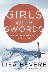 Girls with Swords: How to Carry Your Cross Like a Hero - eBook