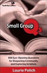 Small Group Qs: 600 Eye-Opening Questions for Deepening Community and Exploring Scripture - eBook