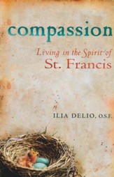 Compassion: Living in the Spirit of St. Francis