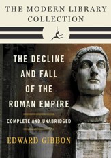 Decline and Fall of the Roman Empire: The Modern Library Collection (Complete and Unabridged) / Combined volume - eBook