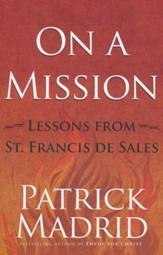 On a Mission: Lessons from St. Francis De Sales