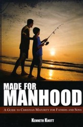 Made for Manhood: A course in Christian Adventure for  Fathers and Sons