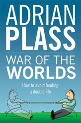 War Of The Worlds: How To Avoid Leading A Double Life - eBook