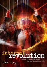 Internal Revolution: Internal Revolution, One Man's Incredible Journey - eBook