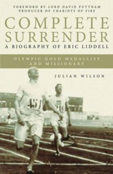 Complete Surrender: Complete Surrender, Biography Of Eric Liddell - eBook
