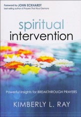 Spiritual Intervention: Powerful Insights for Breakthrough Prayers