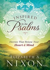 Inspired by the Psalms: Decrees that Renew your Heart and Mind