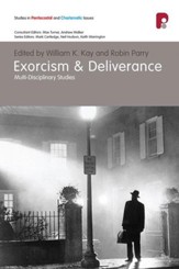 Exorcism And Deliverance: Multi-disciplinary Studies - eBook