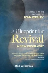 Blueprint For Revival A: Lessons From The Life Of John Wesley - eBook