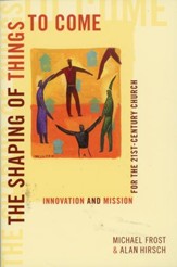 The Shaping of Things to Come: Innovation and Mission for the 21st-Century Church - Slightly Imperfect