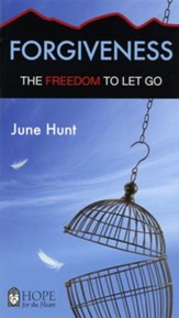 Forgiveness: The Freedom to Let Go [Hope For The Heart Series]