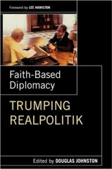 Faith-Based Diplomacy Trumphing Realpolotik