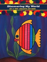 Discovering My World: Do-A-Dot Creative Art Book