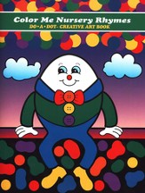 Color Me Nursery Rhymes: A Dot-A-Dot  Creative Art Book